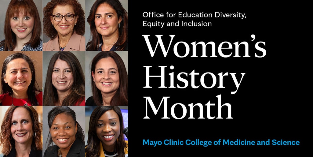 Office for Education Diversity, Equity, and Inclusion Celebrates Women's  History Month - News Archive - Mayo Clinic College of Medicine & Science